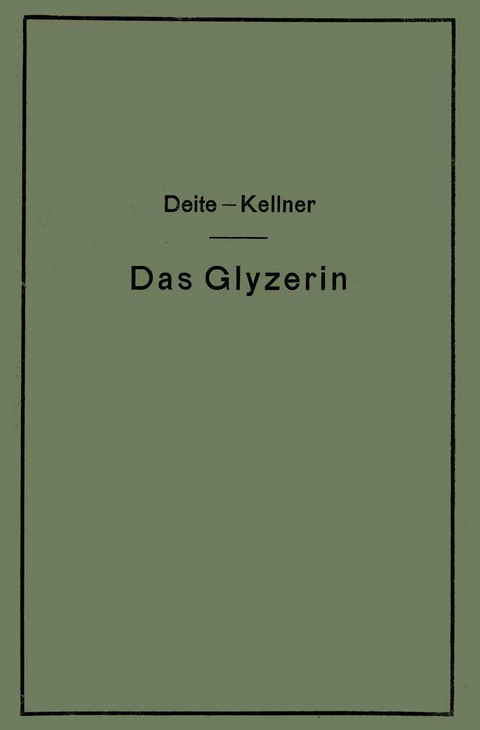 Das Glyzerin - C. Deite, J. Kellner