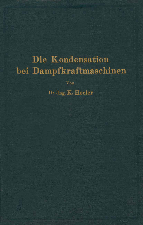 Die Kondensation bei Dampfkraftmaschinen - K. Hoefer