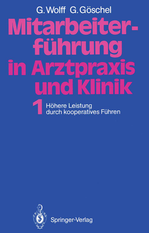 Mitarbeiterf&uuml;hrung in Arztpraxis und Klinik - Georg Wolff, Gesine G&ouml;schel
