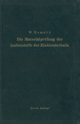 Die Materialprüfung der Isolierstoffe der Elektrotechnik