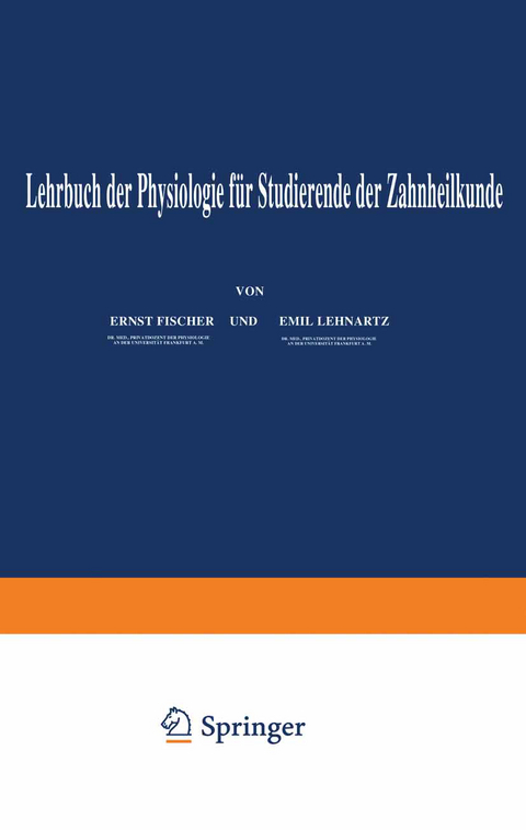 Lehrbuch der Physiologie f&uuml;r Studierende der Zahnheilkunde - Enst Fischer, Emil Lehnartz