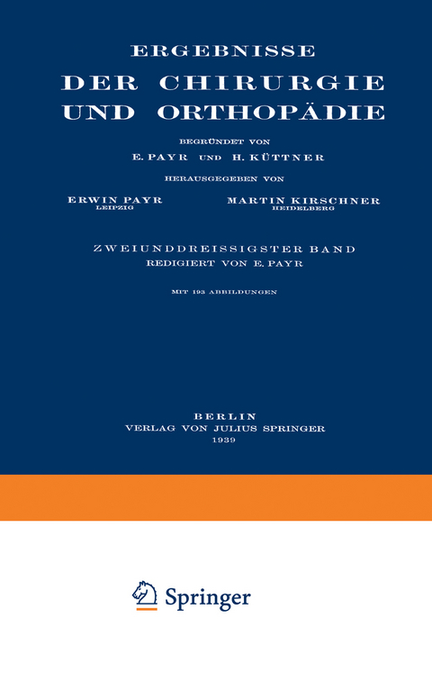 Ergebnisse der Chirurgie und Orthop&auml;die - Erwin Payr, Hermann K&uuml;ttner, Martin Kirschner