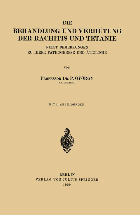 Die Behandlung und Verh&uuml;tung der Rachitis und Tetanie - P. Gy&ouml;rgy