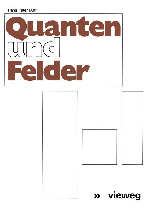 Quanten und Felder - Hans-Peter D&uuml;rr, Werner Heisenberg