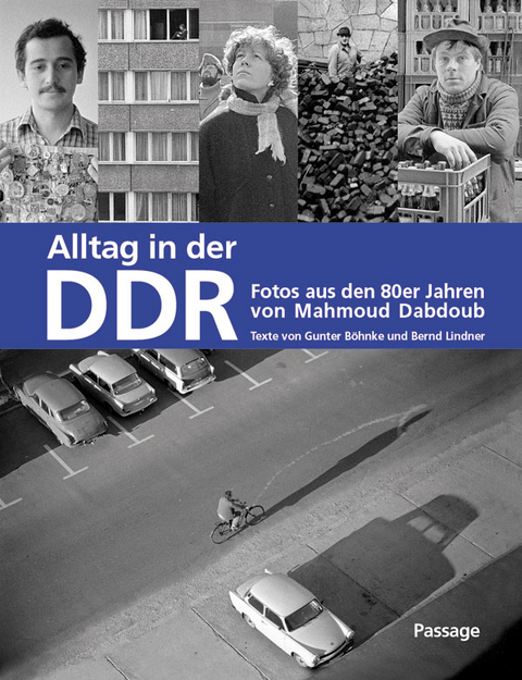 Alltag in der DDR - Mahmond Dabdoub, Gunter B&ouml;hnke, Bernd Lindner