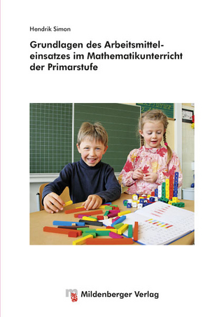 Grundlagen des Arbeitsmitteleinsatzes im Mathematikunterricht der Primarstufe