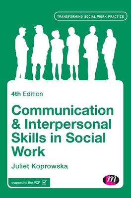 Communication and Interpersonal Skills in Social Work - Juliet Koprowska