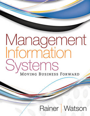 Management Information Systems - R. Kelly Rainer, Hugh J. Watson