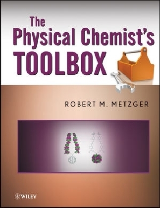 The Physical Chemist's Toolbox - Robert M. Metzger
