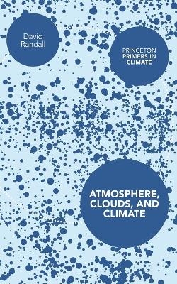 Atmosphere, Clouds, and Climate - David Randall