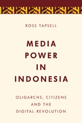Media Power in Indonesia -  Ross Tapsell