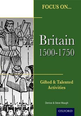 Focus on Gifted & Talented: Britain 1500-1750