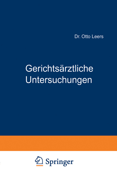Gerichts&auml;rztliche Untersuchungen - Otto Leers