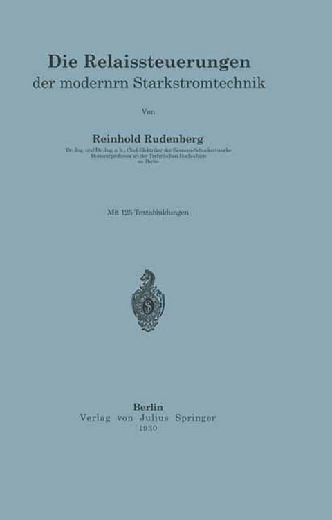 Die Relaissteuerungen der modernen Starkstromtechnik - R. R&uuml;denberg