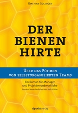 Der Bienenhirte – über das Führen von selbstorganisierten Teams - Rini van Solingen
