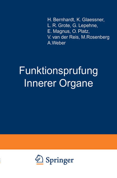 Funktionsprufung Innerer Organe - H. Berhardt, K. Gl&auml;&szlig;ner, L.R. Grote, G. Lepehne, E. Magnus-Alsleben, O. Platz, van der Reis, M. Rosenberg, A. Weber