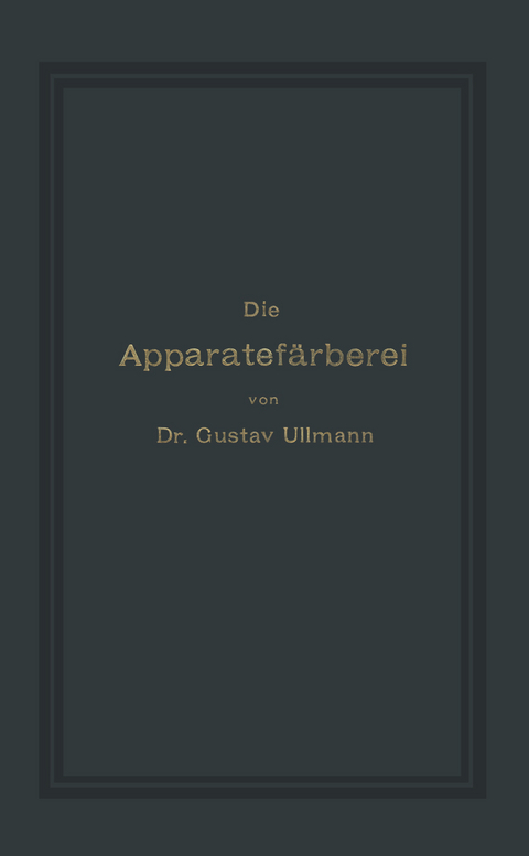 Die Apparatef&auml;rberei - Gustav Ullmann