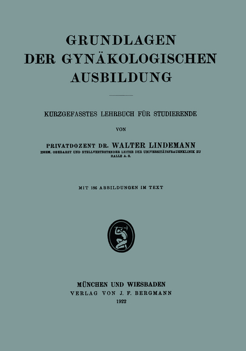 Grundlagen der Gyn&auml;kologischen Ausbildung - Walter Lindemann
