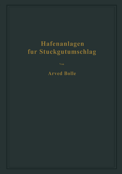 Hafenanlagen f&uuml;r St&uuml;ckgutumschlag - Arved Bolle