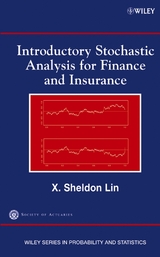 Introductory Stochastic Analysis for Finance and Insurance - X. Sheldon Lin