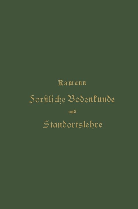 Forstliche Bodenkunde und Standortslehre - Emil Ramann