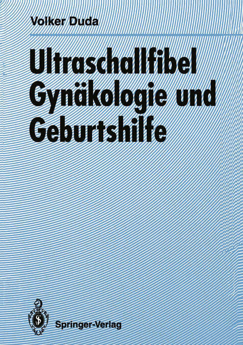 Ultraschallfibel Gyn&auml;kologie und Geburtshilfe - Volker Duda