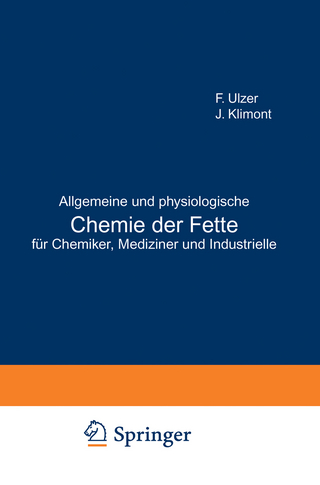 Allgemeine und physiologische Chemie der Fette für Chemiker, Mediziner und Industrielle