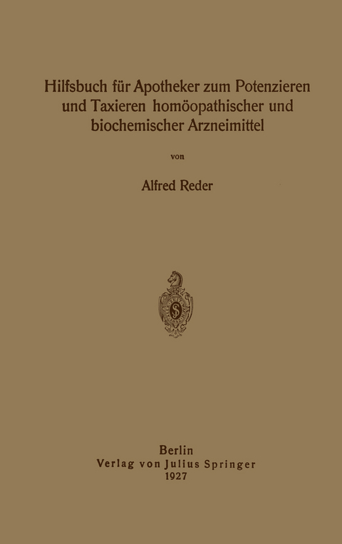 Hilfsbuch f&uuml;r Apotheker zum Potenzieren und Taxieren hom&ouml;opathischer und biochemischer Arzneimittel - Alfred Reder