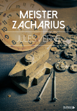 Meister Zacharius - Jules Verne