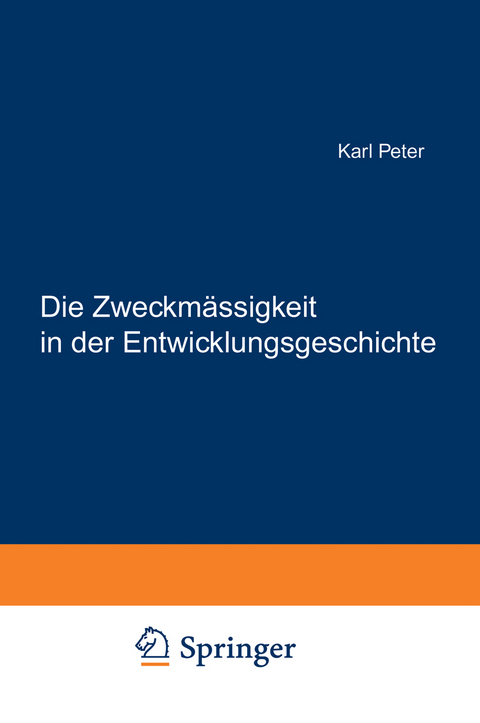 Die Zweckm&auml;ssigkeit in der Entwicklungsgeschichte - Karl Peter