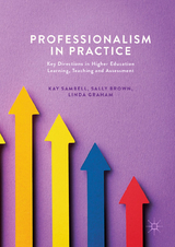 Professionalism in Practice - Kay Sambell, Sally Brown, Linda Graham