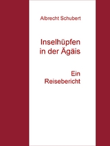 Inselhüpfen in der Ägäis - Albrecht Schubert
