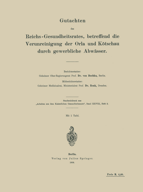 Gutachten des Reichs-Gesundheitsrates, betreffend die Verunreinigung der Orla und K&ouml;tschau durch gewerbliche Abw&auml;sser - V. Buchka, NA Renk