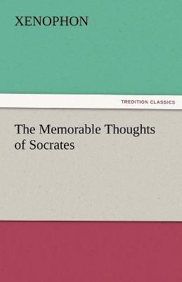 The Memorable Thoughts of Socrates