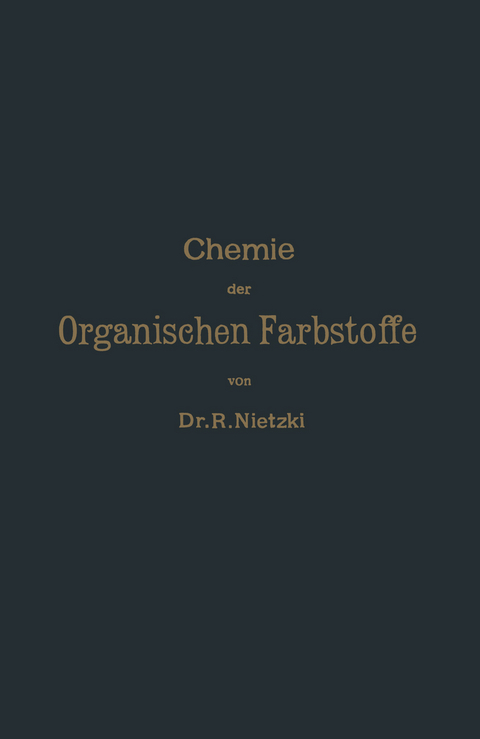 Chemie der Organischen Farbstoffe - Rudolf Nietzki
