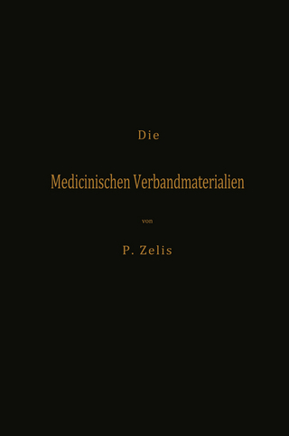 Die Medicinischen Verbandmaterialien mit besonderer Berücksichtigung ihrer Gewinnung, Fabrikation, Untersuchung und Werthbestimmung sowie ihrer Aufbewahrung und Verpackung