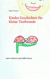 Kinder Geschichten f&uuml;r kleine Tierfreunde - Birgid Windisch