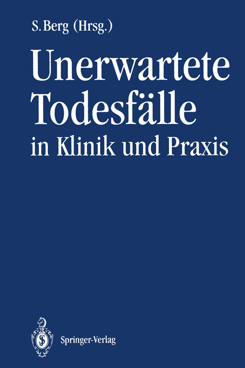Unerwartete Todesf&auml;lle in Klinik und Praxis - 