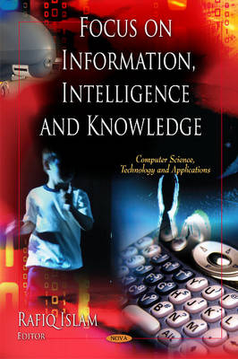 Focus on Information, Intelligence & Knowledge - 