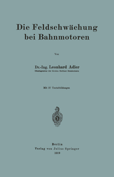 Die Feldschw&auml;chung bei Bahnmotoren - Leonhard Adler