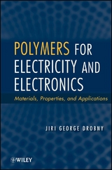 Polymers for Electricity and Electronics - Jiri George Drobny