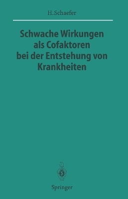 Schwache Wirkungen als Cofaktoren bei der Entstehung von Krankheiten - Hans Schaefer