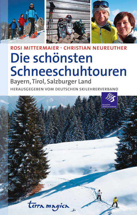 Die sch&ouml;nsten Schneeschuhtouren - Rosi Mittermeier, Christian Neureuther
