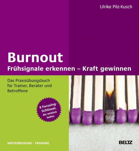 Burnout: Fr&uuml;hsignale erkennen &ndash; Kraft gewinnen - Ulrike Pilz-Kusch