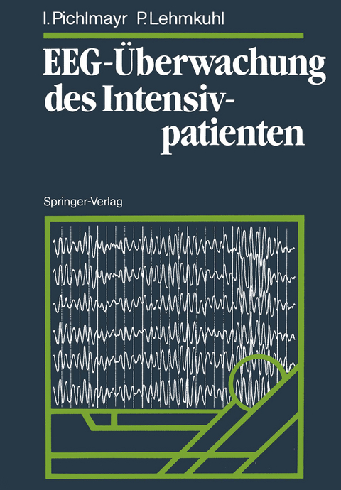EEG-&Uuml;berwachung des Intensivpatienten - Ina Pichlmayr, Peter Lehmkuhl