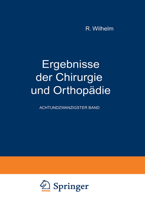 Ergebnisse der Chirurgie und Orthop&auml;die - Erwin Payr, Hermann K&uuml;ttner, Martin Kirschner