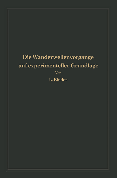 Die Wanderwellenvorg&auml;nge auf experimenteller Grundlage - Ludwig Binder
