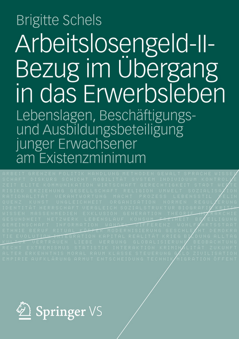 Arbeitslosengeld-II-Bezug im &Uuml;bergang in das Erwerbsleben - Brigitte Schels