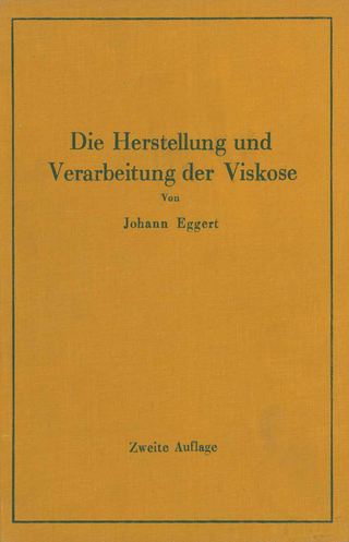 Die Herstellung und Verarbeitung der Viskose unter besonderer Berücksichtigung der Kunstseidenfabrikation