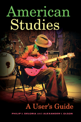 American Studies - Philip J. Deloria, Alexander I. Olson